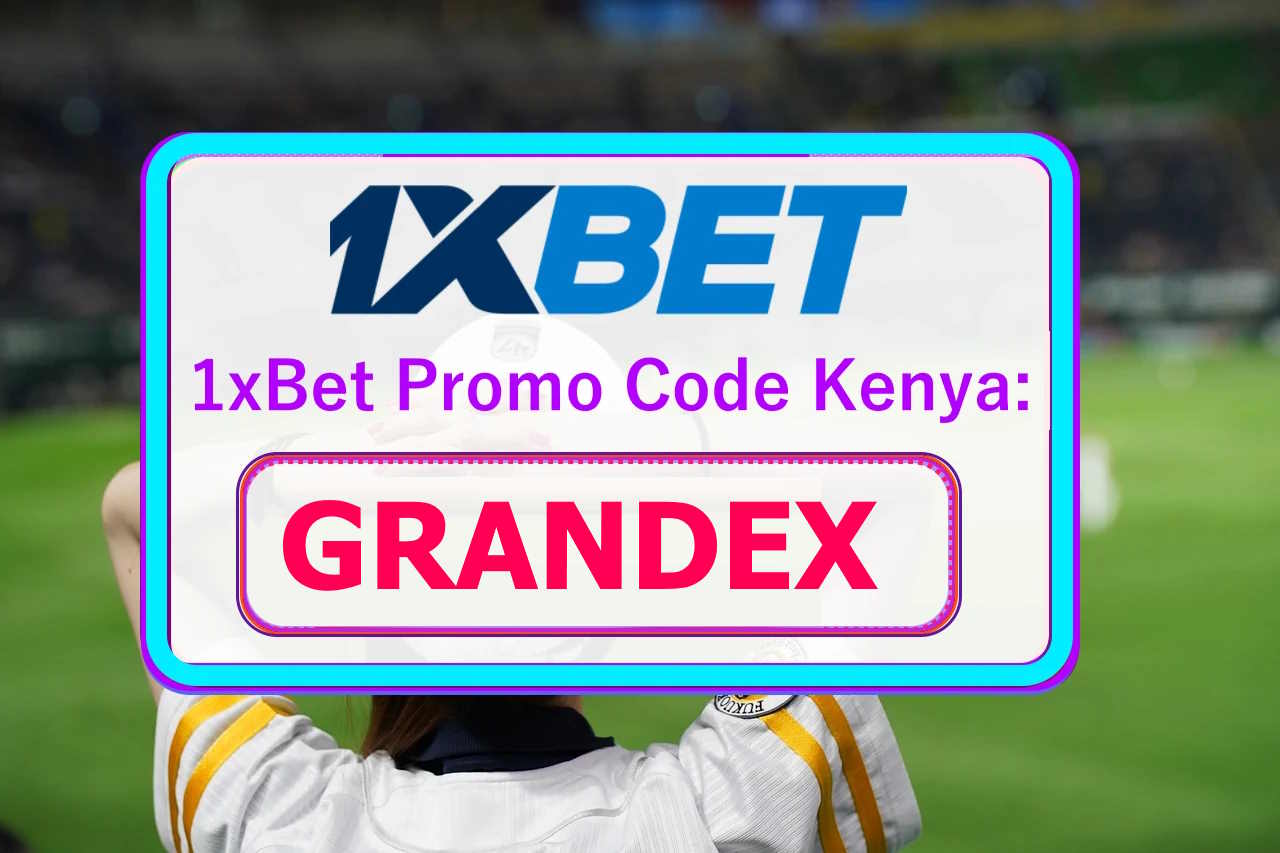 1xBet Promo Code Kenya